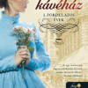 A kávéház - Fordulatos évek - A kávéház saga 1.