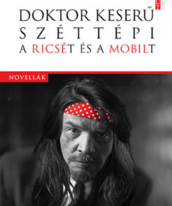 Doktor Keserű széttépi a Ricsét és a Mobilt