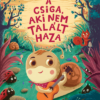 A csiga, aki nem talált haza