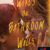Words on Bathroom Walls - Szavak a falakon
