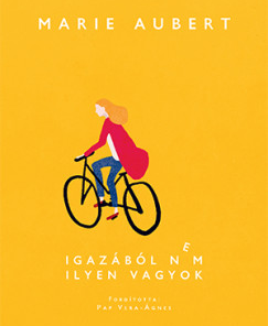 Igazából nem ilyen vagyok