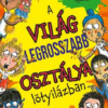 A világ legrosszabb osztálya lötyilázban