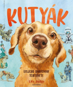 Kutyák - Legjobb barátaink története