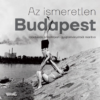 Az ismeretlen Budapest