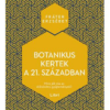 Botanikus kertek a 21. században - Mire jók ma az élőnövény-gyűjtemények?
