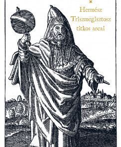 Hermész Triszmegisztosz titkos arcai