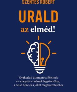 Urald az elméd!