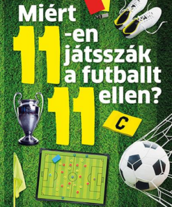 Miért 11-en játsszák a futballt 11 ellen?
