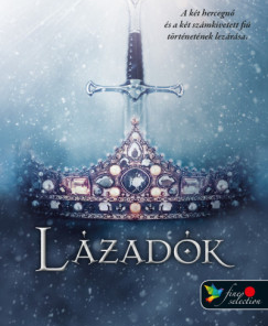 Lázadók - A mágia rabjai 3.