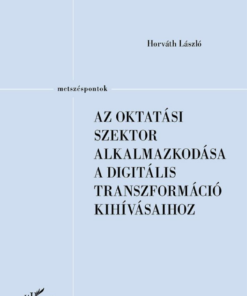 Az oktatási szektor alkalmazkodása a digitális transzformáció kihívásaihoz