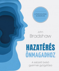 Hazatérés önmagadhoz - A sebzett belső gyermek gyógyítása