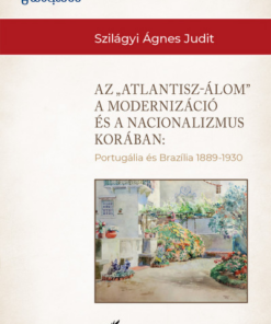 Az "Atlantisz-álom" a modernizáció és a nacionalizmus korában