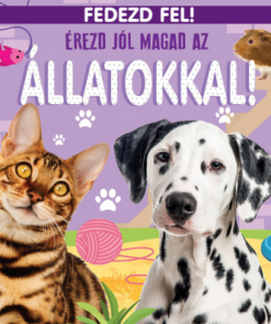 Érezd jól magad az állatokkal! - Fedezd fel!