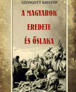 A magyarok eredete és őslaka