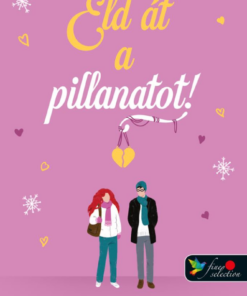 Éld át a pillanatot (új)