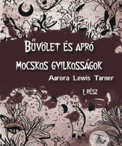 Bűvölet és apró mocskos gyilkosságok