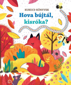 Hova bújtál, kisróka?