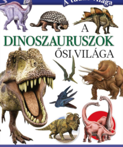 A dinoszauruszok ősi világa
