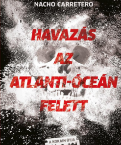 Havazás az Atlanti-óceán felett - A kokain útja Európába