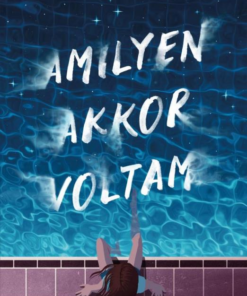 Amilyen akkor voltam