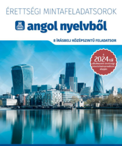 Érettségi mintafeladatsorok angol nyelvből (8 írásbeli középszintű feladatsor)