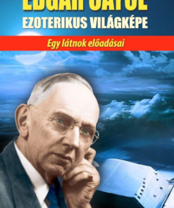 Edgar Cayce ezoterikus világképe