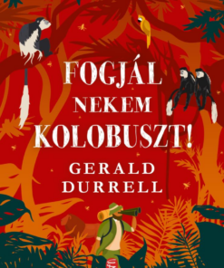 Fogjál nekem kolobuszt!