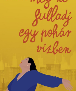Meg ne fulladj egy pohár vízben