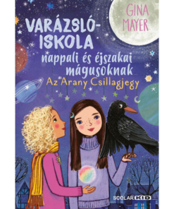 Varázslóiskola nappali és éjszakai mágusoknak 3. - Az Arany Csillagjegy