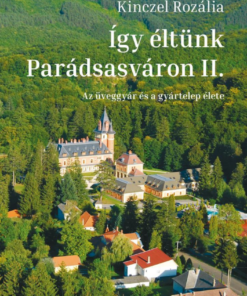 Így éltünk Parádsasváron II.