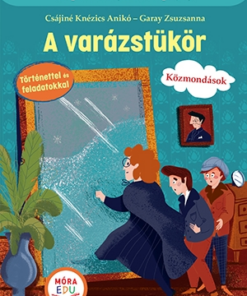 A varázstükör - Szöveg és feladatgyűjtemény a közmondások gyakorlásához