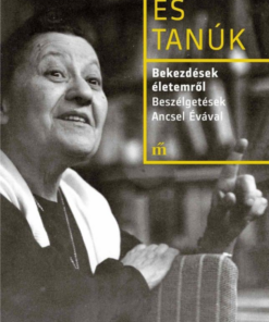 Bekezdések életemről. Beszélgetések Ancsel Évával