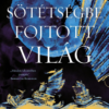A sötétségbe fojtott világ
