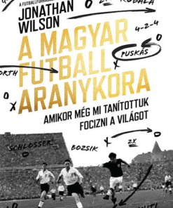A magyar futball aranykora