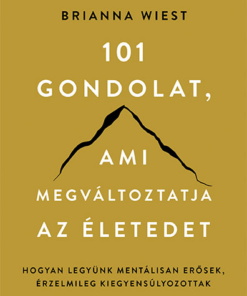 101 gondolat, ami megváltoztatja az életedet