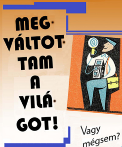 Megváltottam a világot