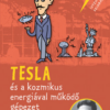 Tesla és a kozmikus energiával működő gépezet