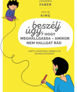 Beszélj úgy, hogy meghallgassa - amikor nem hallgat rád