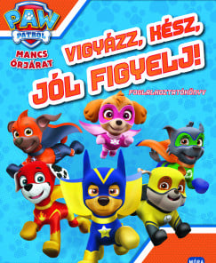 Mancs Őrjárat - Vigyázz, kész, jól figyelj!