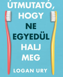 Útmutató, hogy ne egyedül halj meg