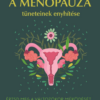 A menopauza tüneteinek enyhítése