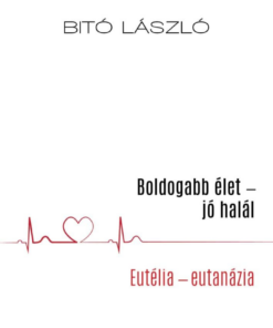 Boldogabb élet - jó halál
