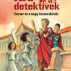 Caesar és a nagy összeesküvés - Idődetektívek 18.