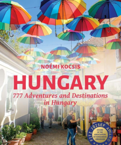 Hungary - 777 Adventures and Destinations in Hungary