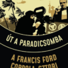Út a Paradicsomba - A Francis Ford Coppola-sztori