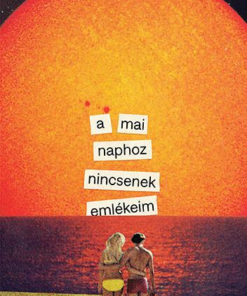 A mai naphoz nincsenek emlékeim