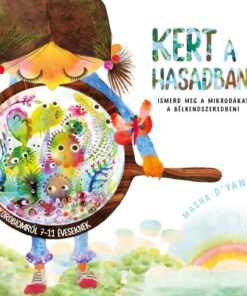 Kert a hasadban - Ismerd meg a mikrobákat a bélrendszeredben!