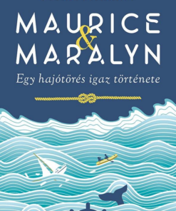 Maurice & Maralyn - Egy hajótörés igaz története