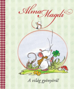 Alma Magdi - A világ gyönyörű!