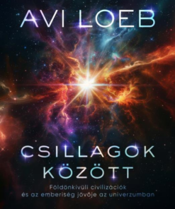 Csillagok között: Földön kívüli civilizációk és az emberiség jövője az univerzumban